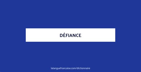 Définition de défiance .